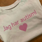 Tröja jag har autism